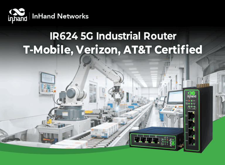 IR624 5G Industrial Router Now Certified by T-Mobile, Verizon and AT&T