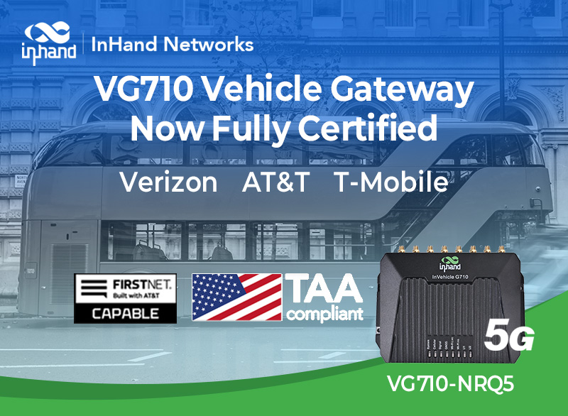 InHand VG710‑NRQ5 Adds All Major U.S. Carrier and FirstNet® Approvals